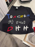 Teacher of the DHH T Shirt